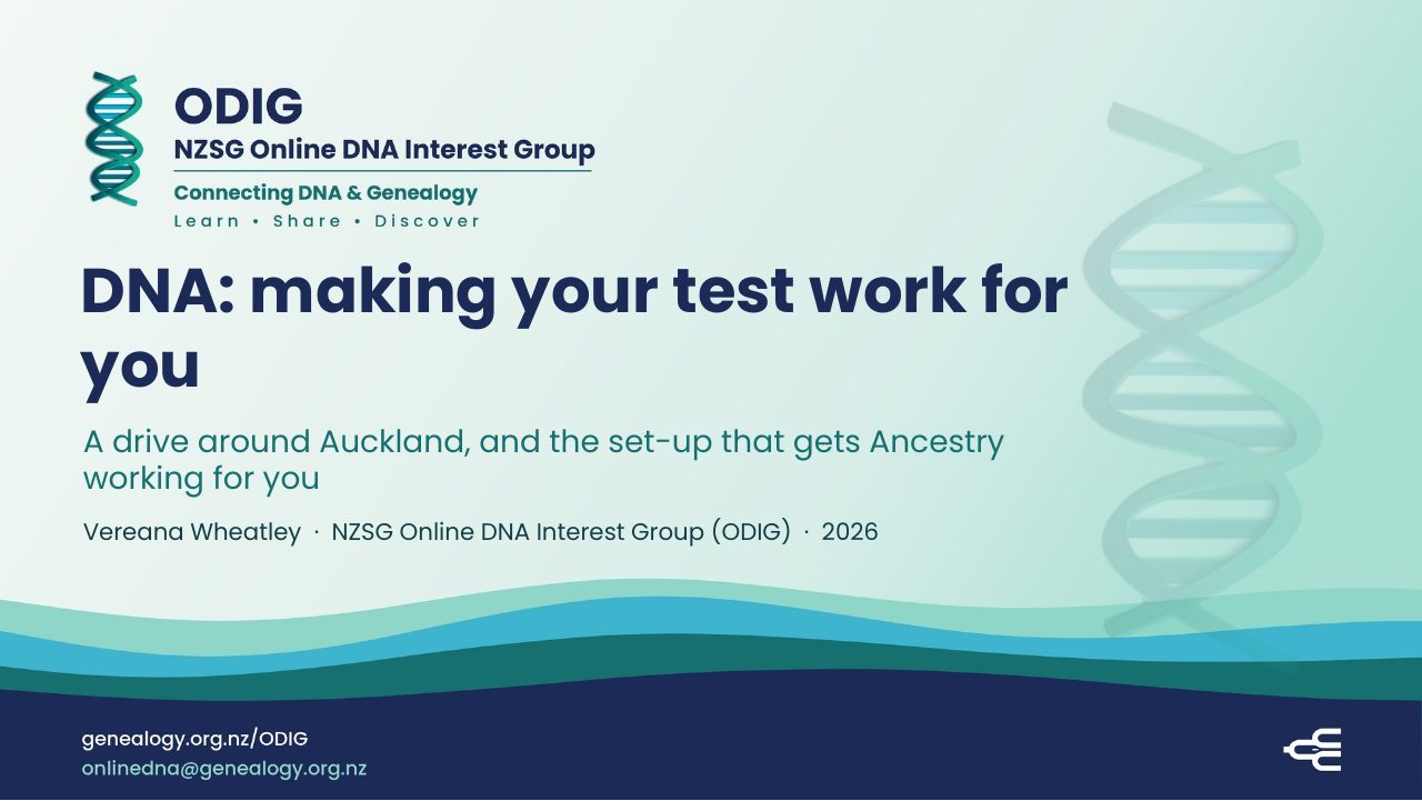 Title slide: DNA, making your test work for you. Vereana Wheatley, NZSG Online DNA Interest Group.